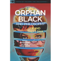 Orphan Black and Philosophy: Grand Theft DNA - Paperback