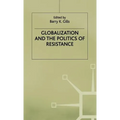 Globalization and the Politics of Resistance - Hardcover