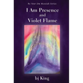 I Am Presence and Violet Flame - Paperback
