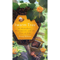 Swarm Tree: Of Honeybees, Honeymoons and the Tree of Life - Paperback