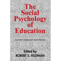 The Social Psychology of Education: Current Research and Theory - Paperback