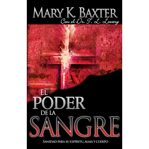 El Poder de la Sangre: Sanidad Para Su Espíritu, Alma Y Cuerpo - Paperback