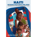 Haiti Between Pestilence and Hope: The Progressive Ideals from the Revolution of 1804 Set the Pace - Paperback
