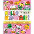 Hello Kawaii!: A Book of Super Cute Temporary Tattoos - Paperback