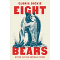 Eight Bears: Mythic Past and Imperiled Future - Hardcover
