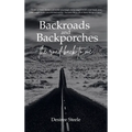 Backroads and Backporches: The Road Back to Me - Hardcover