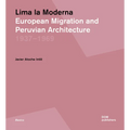Lima La Moderna: European Migration and Peruvian Architecture 1937-1969 - Paperback