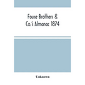 Fouse Brothers & Co.'S Almanac 1874 - Paperback