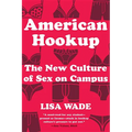 American Hookup: The New Culture of Sex on Campus - Paperback