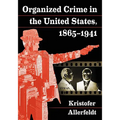 Organized Crime in the United States, 1865-1941 - Paperback