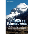 The Mystery of the Maharishi of Mt Kailash: Sadhu Sundar Singh meets the over 300-year-old prayer warrior of Christ - Paperback