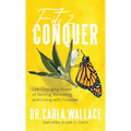 Fit 2 Conquer: Life-Changing Power of Serving, Renewing, and Living with Purpose - Hardcover