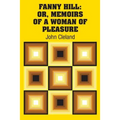 Fanny Hill: Or, Memoirs of a Woman of Pleasure - Paperback