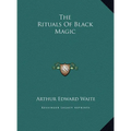 The Rituals Of Black Magic - Hardcover