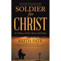 Soldier for Christ: A Calling to Enlist, Train, and Deploy - Paperback