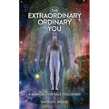 The Extraordinary Ordinary You: A Manual For Self Discovery - Paperback