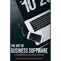 The Art of Business Software: A Comprehensive Guide for Success - Paperback