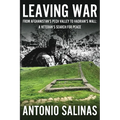 Leaving War: From Afghanistan's Pech Valley To Hadrian's Wall - A Veteran's Search For Peace - Paperback