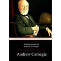 Autobiography of Andrew Carnegie - Paperback