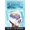 My Bondage and My Freedom: From The Mental Institution To The Pulpit Volume II - Paperback