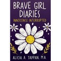 Brave Girl Diaries: Innocence Interrupted - Paperback