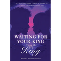 Waiting for Your King from the King - Paperback
