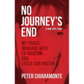 No Journey's End: My Tragic Romance with Ex-Manson Girl, Leslie Van Houten - Paperback