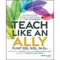 Teach Like an Ally: An Educator's Guide to Nurturing LGBTQ+ Students - Paperback