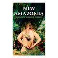 New Amazonia: A Foretaste of the Future (A Feminist Utopia) - Paperback