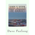 John Slater: The Journey: My Truck in Heaven - Paperback