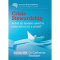 Crisis Stewardship: What do leaders need to take action in a crisis?: What do leaders need to take action in a crisis?: What do leaders need to take a - Paperback