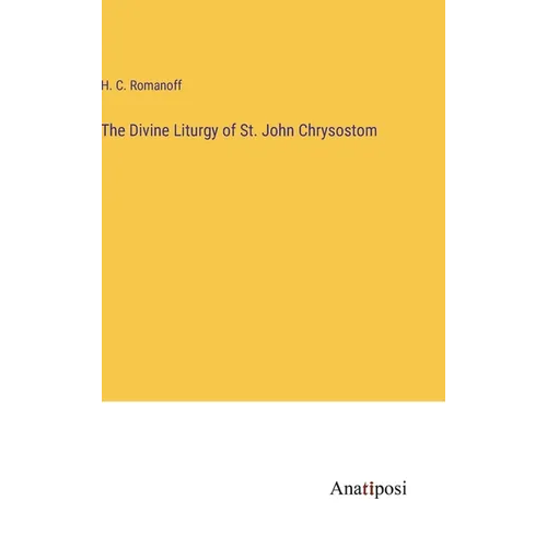 The Divine Liturgy of St. John Chrysostom - Hardcover