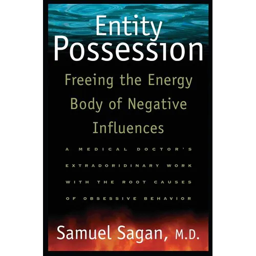 Entity Possession: Freeing the Energy Body of Negative Influences - Paperback