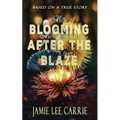 Blooming After the Blaze: Three years on the run - Paperback