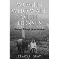 Women Who Walk with Horses: Healing Through Horse Wisdom - Paperback