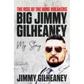 The Rise of the Bone Breakers - Big Jimmy Gilheaney: My Story - Paperback