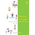 Playing to Learn: The role of play in the early years - Paperback