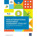 Adb International Investment Agreement Tool Kit: A Comparative Analysis - Paperback