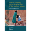 Improving Transparency, Integrity, and Accountability in Water Supply and Sanitation: Action, Learning, Experiences - Paperback