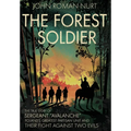 The Forest Soldier: The True Story of Sergeant "Avalanche," Poland's Greatest Partisan Unit and Their Fight Against Two Evils - Hardcover