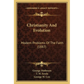 Christianity And Evolution: Modern Problems Of The Faith (1887) - Paperback