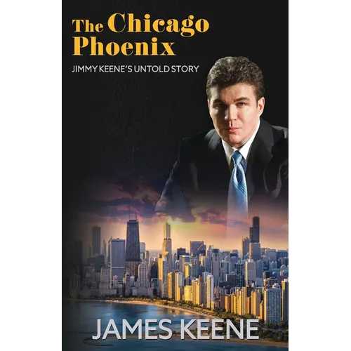 The Chicago Phoenix: Jimmy Keene's Untold Story - Paperback