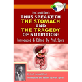 Prof. Arnold Ehret's Thus Speaketh the Stomach and the Tragedy of Nutrition: Introduced and Edited by Prof. Spira - Paperback