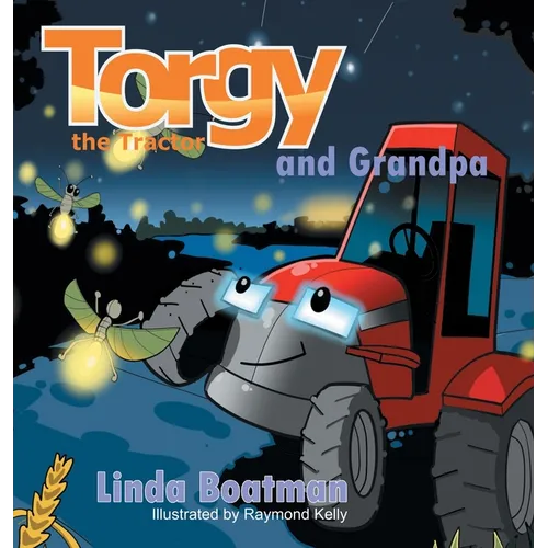 Torgy the Tractor: Torgy and Grandpa - Hardcover