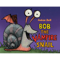 Bob the Vampire Snail - Hardcover