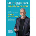 Shutting the Door to the Kingdom of God: How Watch Tower Stole Salvation from Jehovah's Witnesses - Paperback