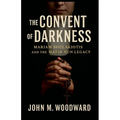 The Convent of Darkness: Mariam Soulakiotis and the Mafia Nun Legacy - Paperback