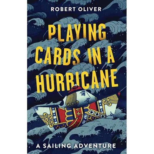 Playing Cards in a Hurricane: A sailing adventure - Paperback