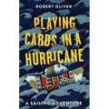 Playing Cards in a Hurricane: A sailing adventure - Paperback