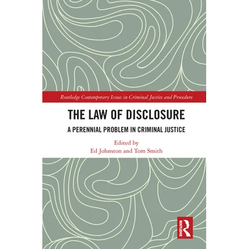 The Law of Disclosure: A Perennial Problem in Criminal Justice - Paperback